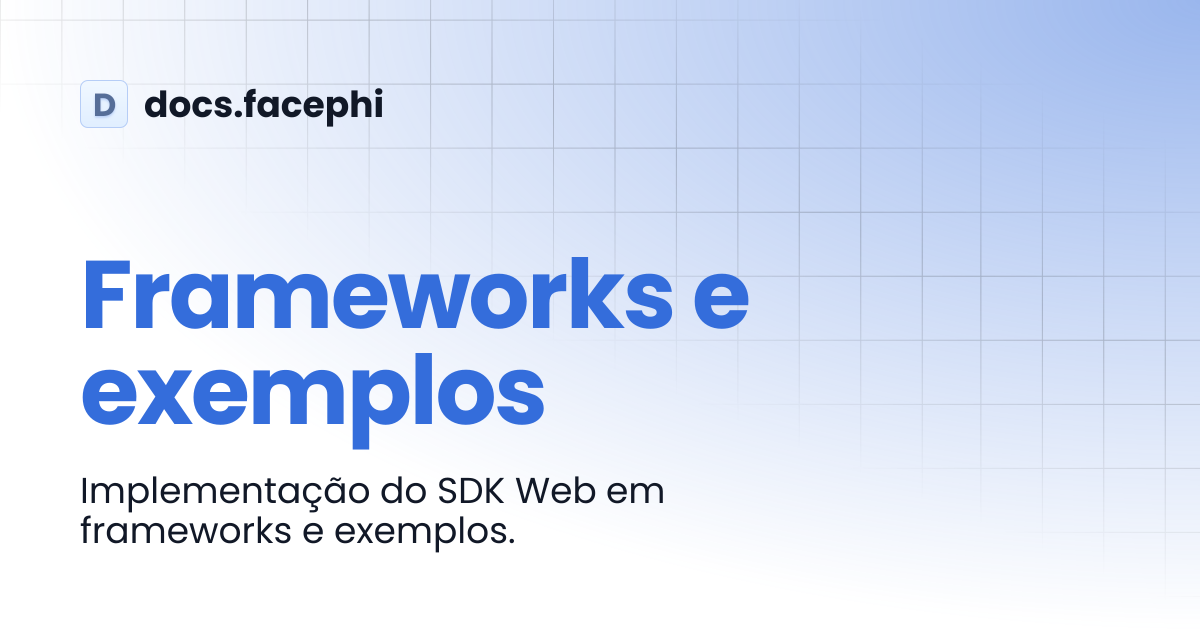Frameworks e exemplos | docs.facephi