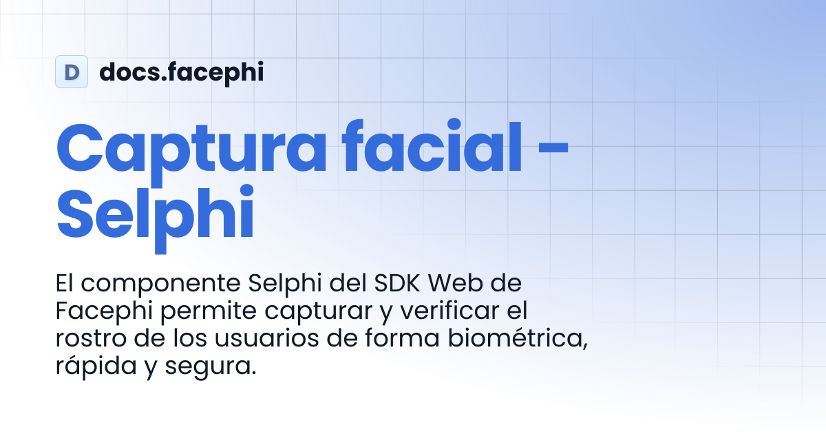 Captura facial - Selphi | docs.facephi